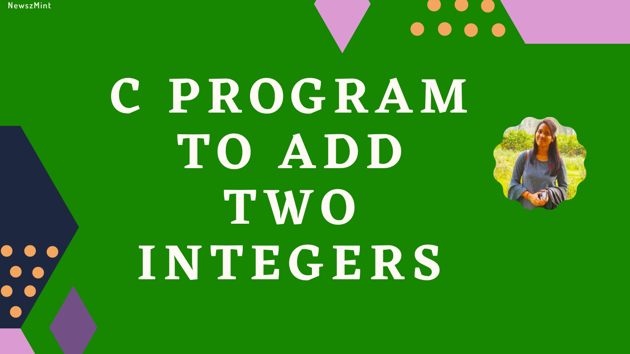 Read more about the article C Program to Add Two Integers Elements (updated)