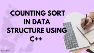 Read more about the article Program of Counting Sort in Data Structure using C++ Language