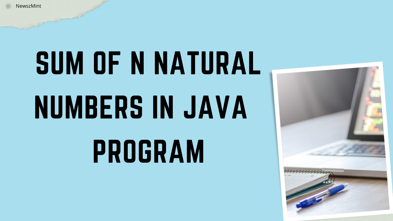 Read more about the article Sum of N Natural Numbers in Java Language