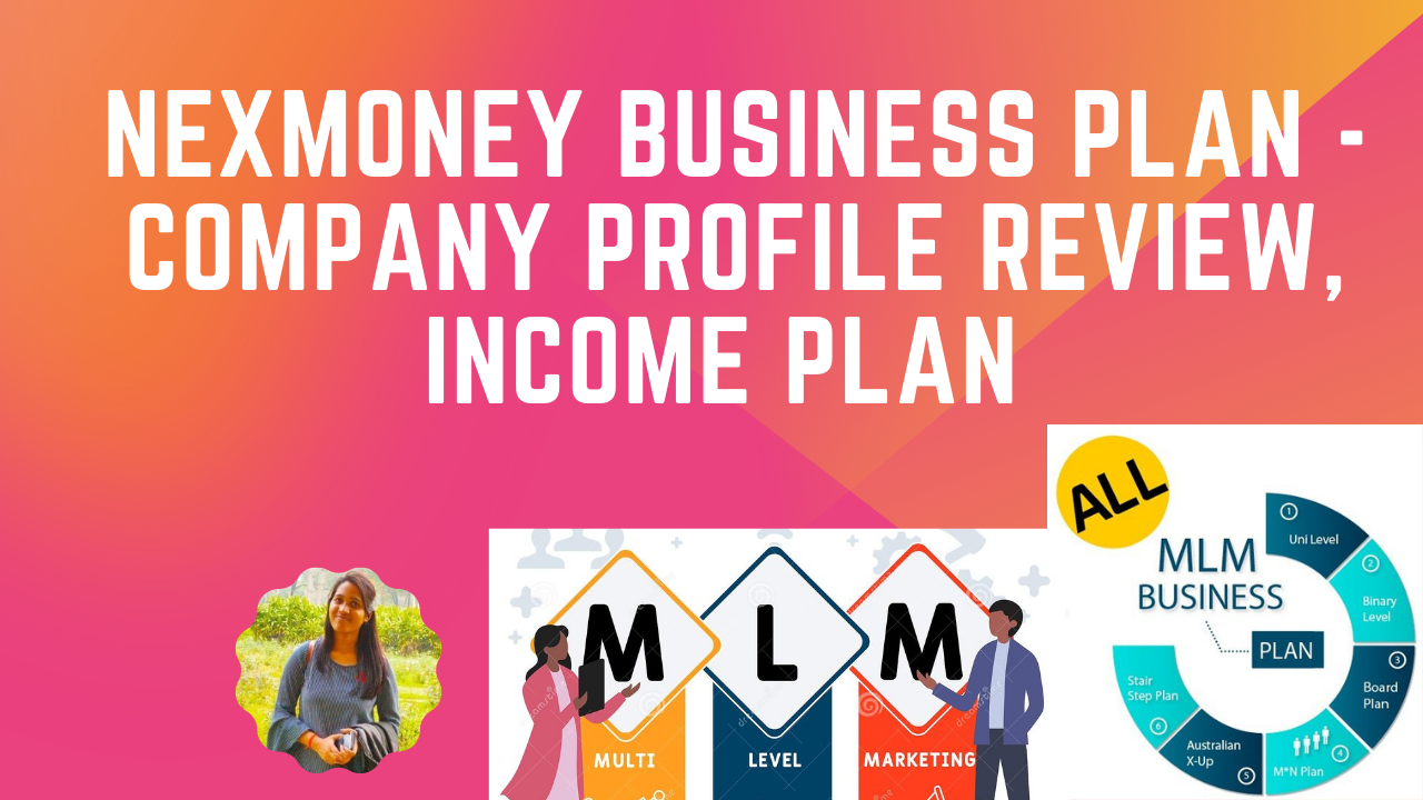 Read more about the article Nexmoney Business Plan – Company Profile Review, Income Plan 2022